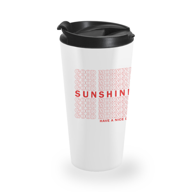 Good Morning Sunshine Travel Mug | Artistshot