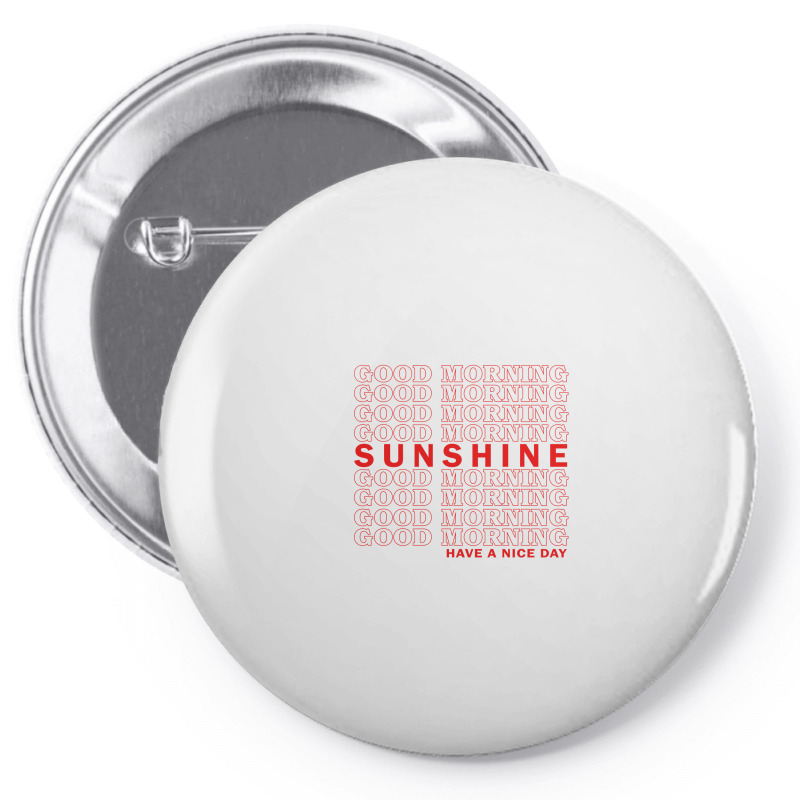 Good Morning Sunshine Pin-back Button | Artistshot