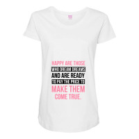 Dream Happy Are Those Who Dream Maternity Scoop Neck T-shirt | Artistshot