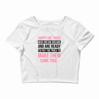 Dream Happy Are Those Who Dream Crop Top | Artistshot