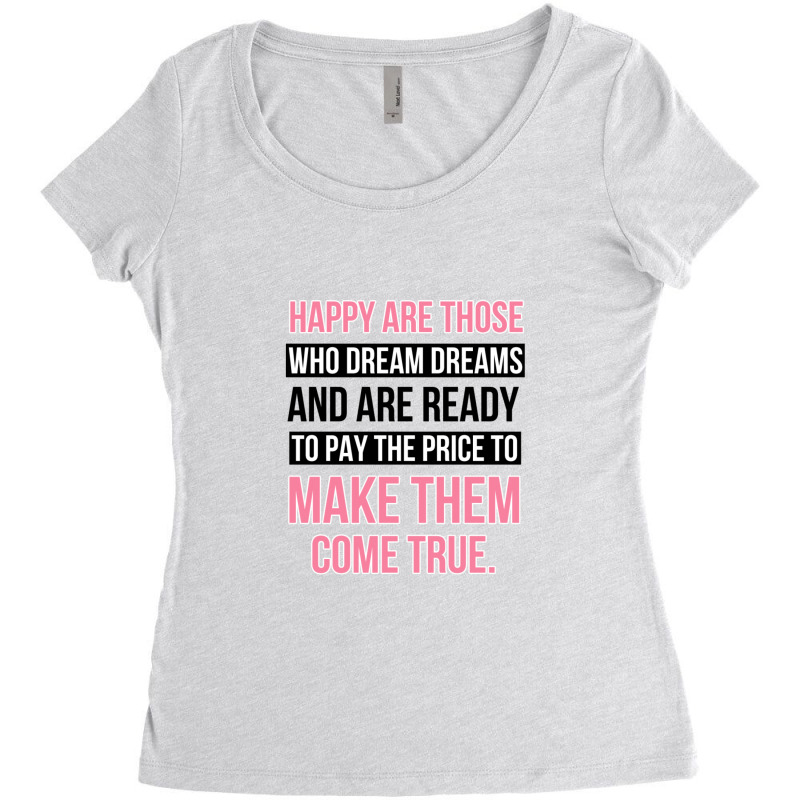 Dream Happy Are Those Who Dream Women's Triblend Scoop T-shirt by mastitees.com | Artistshot