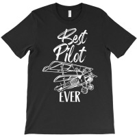 Best Pilot Ever Private Aircraft Small Airplane T Shirt T-shirt | Artistshot