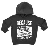 Because I'm The Private Second Class Pv2   That's Why T Shirt Toddler Hoodie | Artistshot