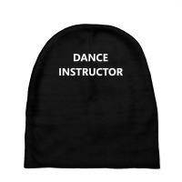 Dance Instructor Teacher Job Dancing Private Coach Career T Shirt Baby Beanies | Artistshot