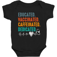 Educated Vaccinated Caffeinated Dedicated Funny Nurse Gift Baby Bodysuit | Artistshot