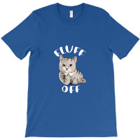 Funny Cat Flipping Off Middle Finger Fluff Off Anti People T-shirt | Artistshot