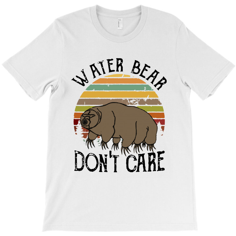 Water Bear Don’t Care Funny T-shirt | Artistshot