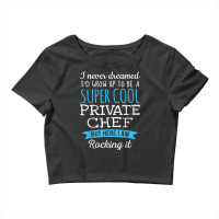 Funny Private Chef Tshirt Appreciation Gifts T Shirt Crop Top | Artistshot