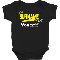 It's A Surname Thing You Wouldn't Understand Baby Bodysuit | Artistshot