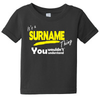 It's A Surname Thing You Wouldn't Understand Baby Tee | Artistshot