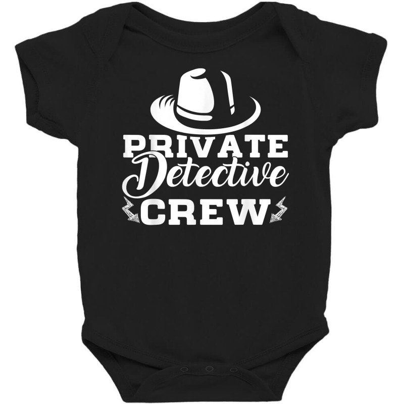 Funny Private Detective Crew Investigator Spy T Shirt Baby Bodysuit by MoczoTenleigh | Artistshot