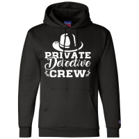 Funny Private Detective Crew Investigator Spy T Shirt Champion Hoodie | Artistshot