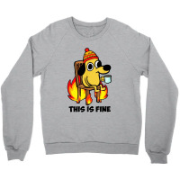 This Is Fine Dog Crewneck Sweatshirt | Artistshot