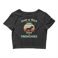 French Bulldog Frenchie Dog Just A Girl Who Runs On Jesus And French B Crop Top | Artistshot