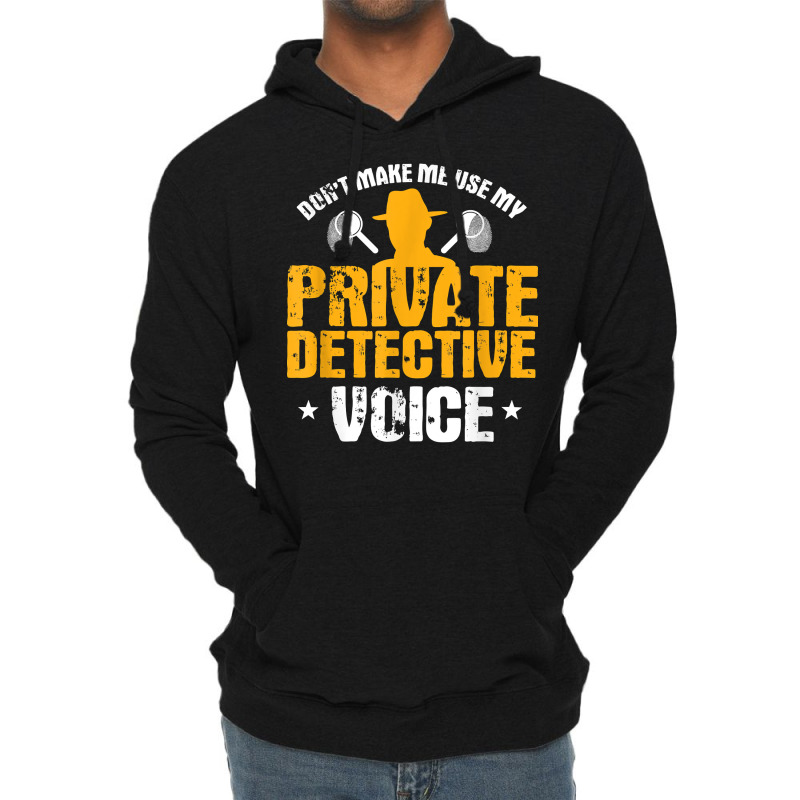 Funny Private Detective Voice Gift T Shirt Lightweight Hoodie by AshleyPenez | Artistshot