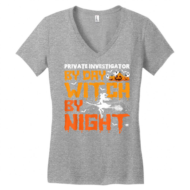 Funny Private Investigator By Day Witch By Night Halloween T Shirt Women's V-Neck T-Shirt by AshleyPenez | Artistshot