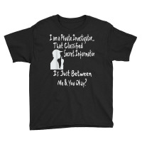 Funny Sarcastic Private Investigator T Shirt Youth Tee | Artistshot