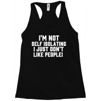 I Just Dont Like People Funny Racerback Tank | Artistshot