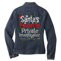 Funny Xmas Santa's Favorite Private Investigator Christmas T Shirt Ladies Denim Jacket | Artistshot