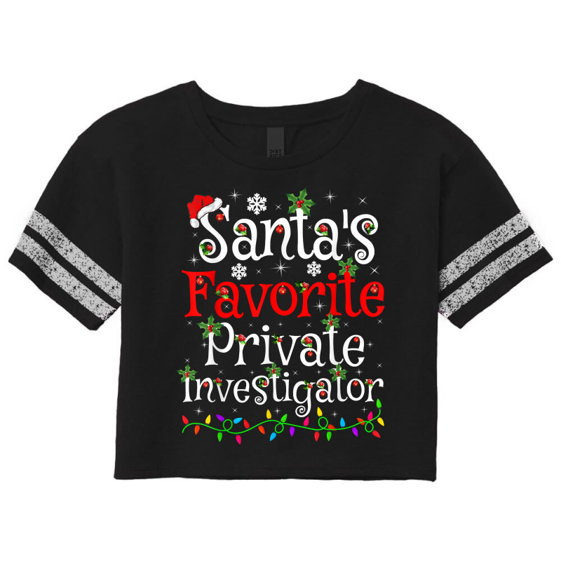 Funny Xmas Santa's Favorite Private Investigator Christmas T Shirt Scorecard Crop Tee by AshleyPenez | Artistshot