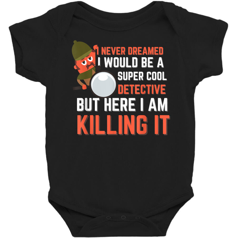 Detective Spy And Private Investigator Agent T Shirt Baby Bodysuit by sosieclaton | Artistshot