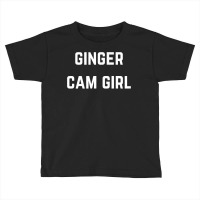 Ginger Cam Girl   Private Webcam Girl T Shirt Toddler T-shirt | Artistshot