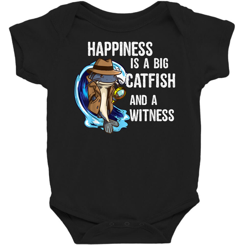 Hapiness Is A Big Catfish And A Witness Private Investigator T Shirt Baby Bodysuit by AshleyPenez | Artistshot