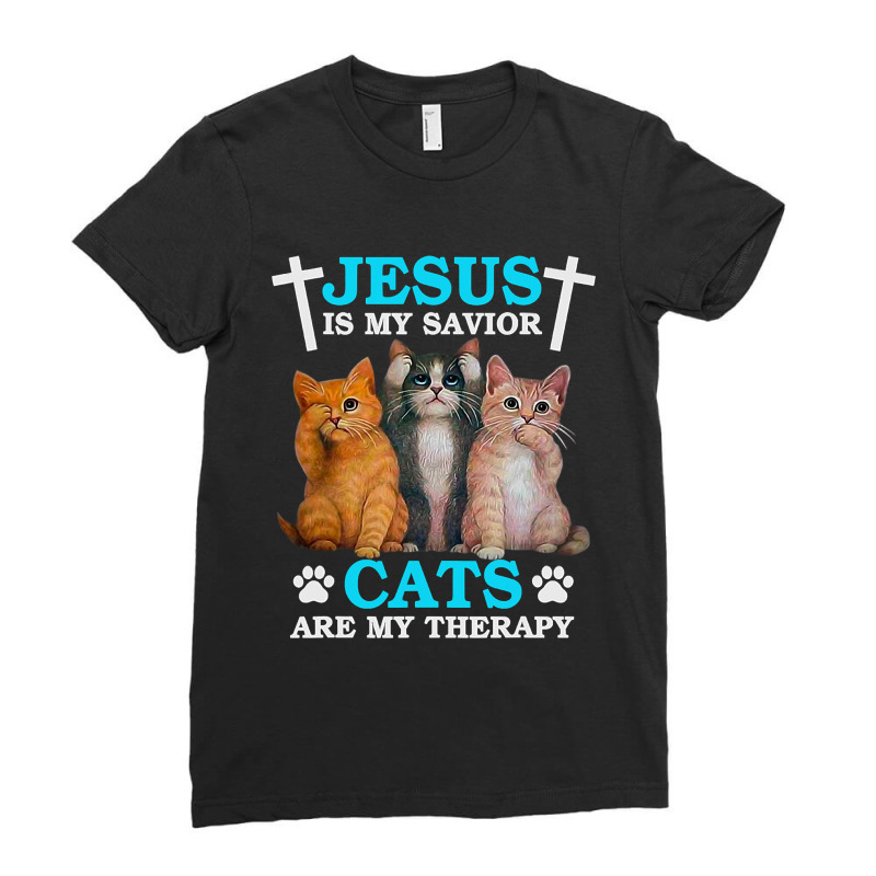 Jesus Is My Savior Cats Are My Therapy Christian Funny Cat Ladies Fitted T-Shirt by thutrang92 | Artistshot