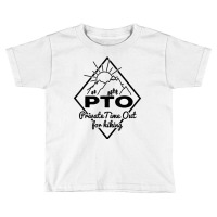 Hiking Saying Pto Private Time Out For Hiking For Hikers T Shirt Toddler T-shirt | Artistshot