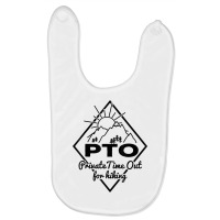 Hiking Saying Pto Private Time Out For Hiking For Hikers T Shirt Baby Bibs | Artistshot