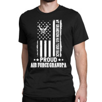 My Grandson Has Your Back Proud Air Force Grandpa Classic T-shirt | Artistshot