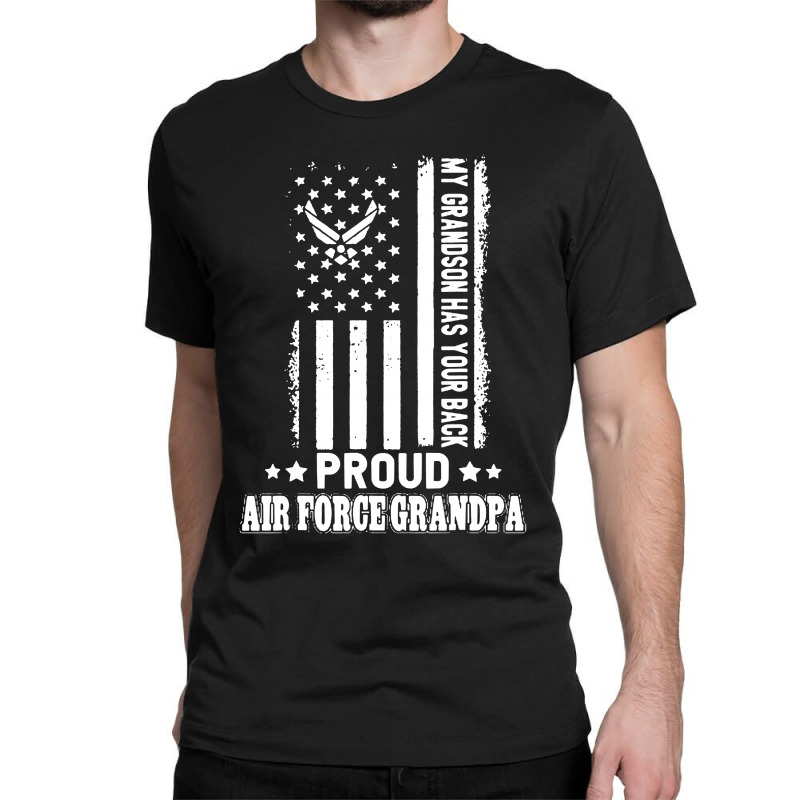 My Grandson Has Your Back Proud Air Force Grandpa Classic T-shirt by Golden Store | Artistshot