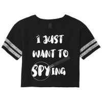 I Just Want To Spying Detective Espionage Crime Investigate T Shirt Scorecard Crop Tee | Artistshot