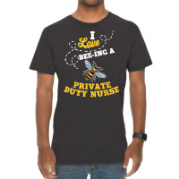 I Love Bee Ing A Private Duty Nurse Honey Bee Job Profession T Shirt Vintage T-shirt | Artistshot