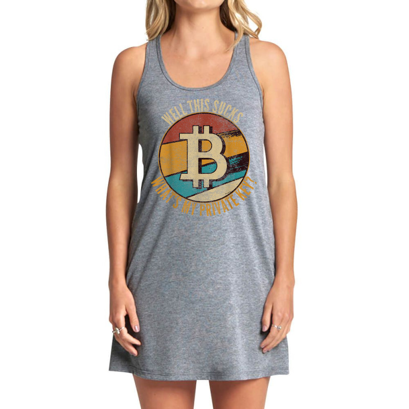 I Love Bitcoin Funny Vintage Gift What's My Private Key T Shirt Tank Dress by AshleyPenez | Artistshot