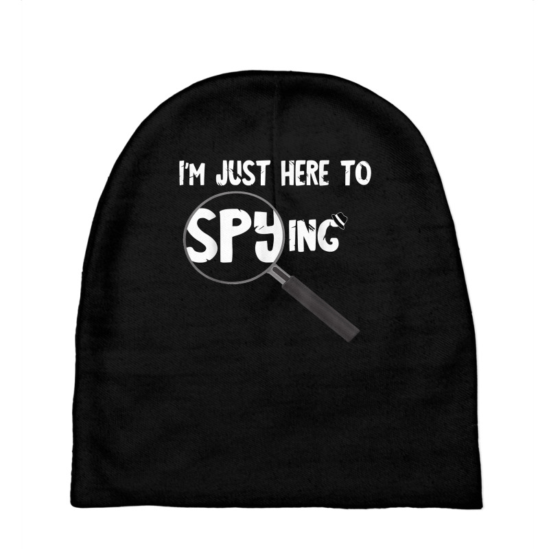 I'm Just Here To Spying Detective Espionage Investigate T Shirt Baby Beanies by MoczoTenleigh | Artistshot