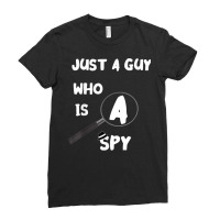 Just A Guy Who Is A Spy Detective Investigator True Crime T Shirt Ladies Fitted T-shirt | Artistshot