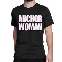 Anchor Woman Classic T-shirt | Artistshot