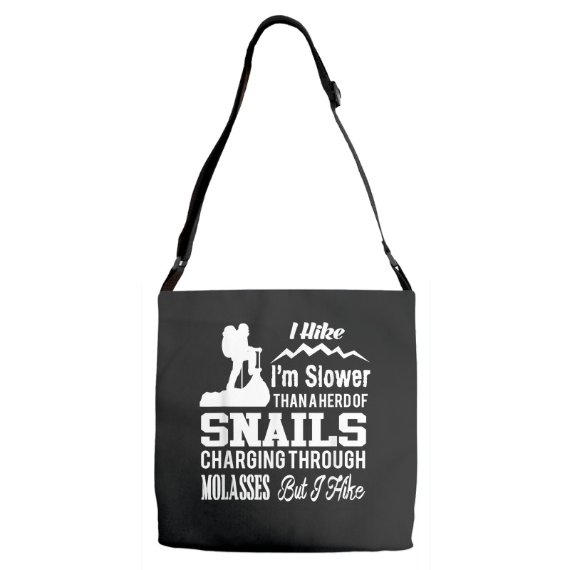 Slower Than Herd Snails Charging Through Molasses But I Hike Adjustable