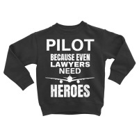 Funny Commercial Private Airplane Helicopter Pilot Lawyer T Shirt Toddler Sweatshirt | Artistshot