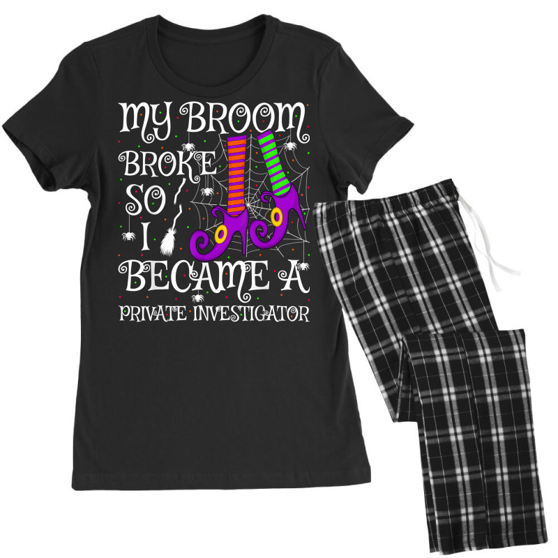 My Broom Broke So I Became A Private Investigator Halloween T Shirt Women's Pajamas Set by AshleyPenez | Artistshot