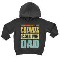 Mens My Favorite Private Investigator Calls Me Dad Father's Day T Shir Toddler Hoodie | Artistshot