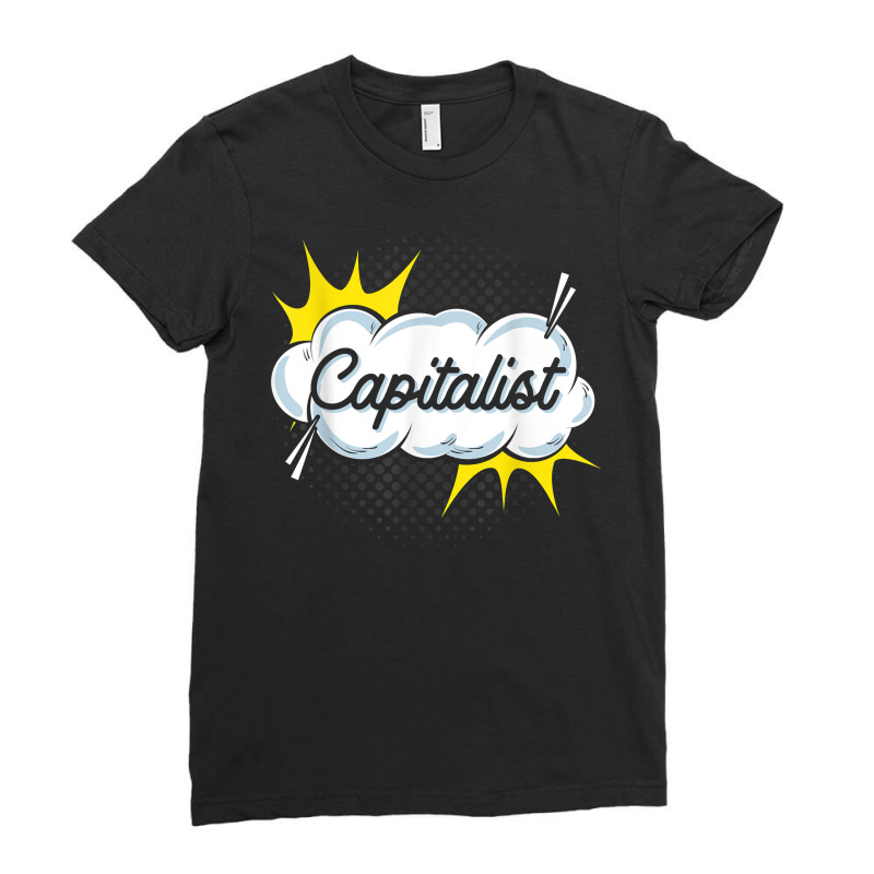 Pop Art Capitalism T Shirt Ladies Fitted T-Shirt by AshleyPenez | Artistshot