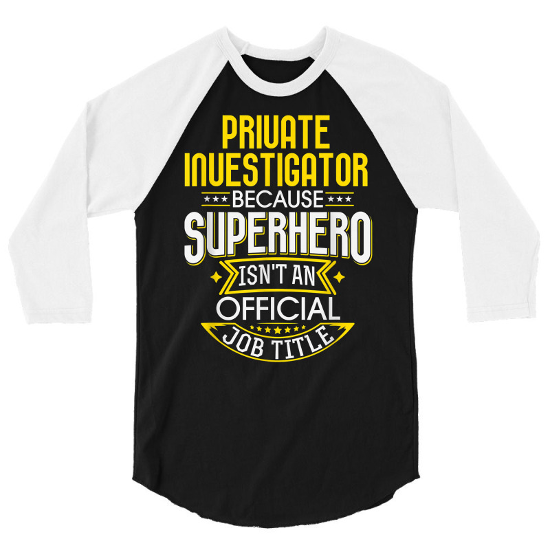 Pi Idea Funny Superhero Job   Private Investigator T Shirt 3/4 Sleeve Shirt by MoczoTenleigh | Artistshot