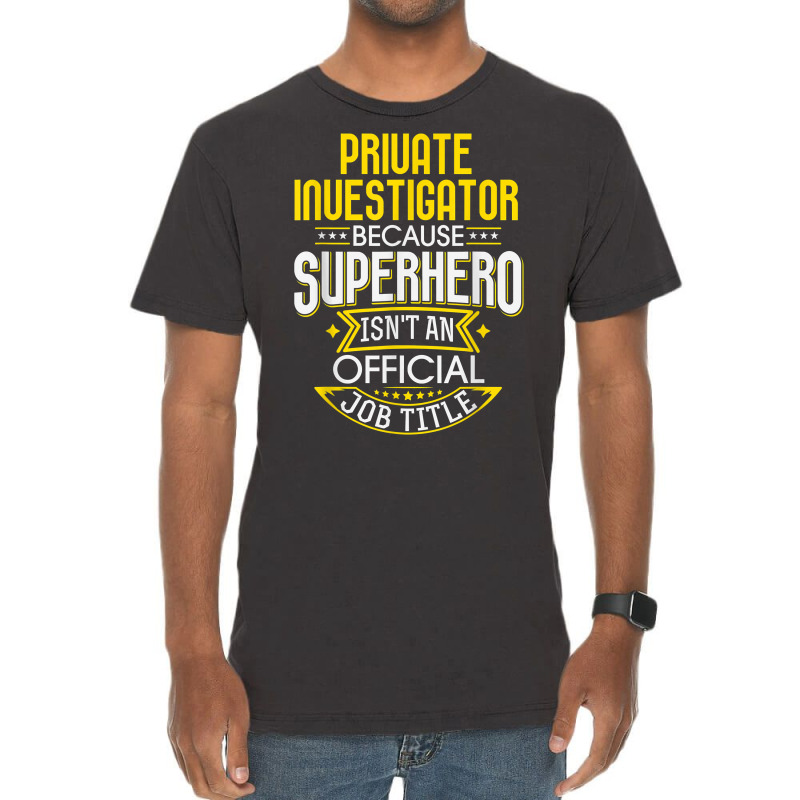 Pi Idea Funny Superhero Job   Private Investigator T Shirt Vintage T-Shirt by MoczoTenleigh | Artistshot