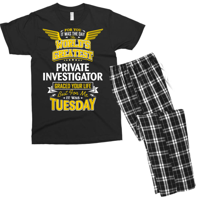 Pi Idea Funny Worlds Greatest   Private Investigator T Shirt Men's T-shirt Pajama Set by MoczoTenleigh | Artistshot