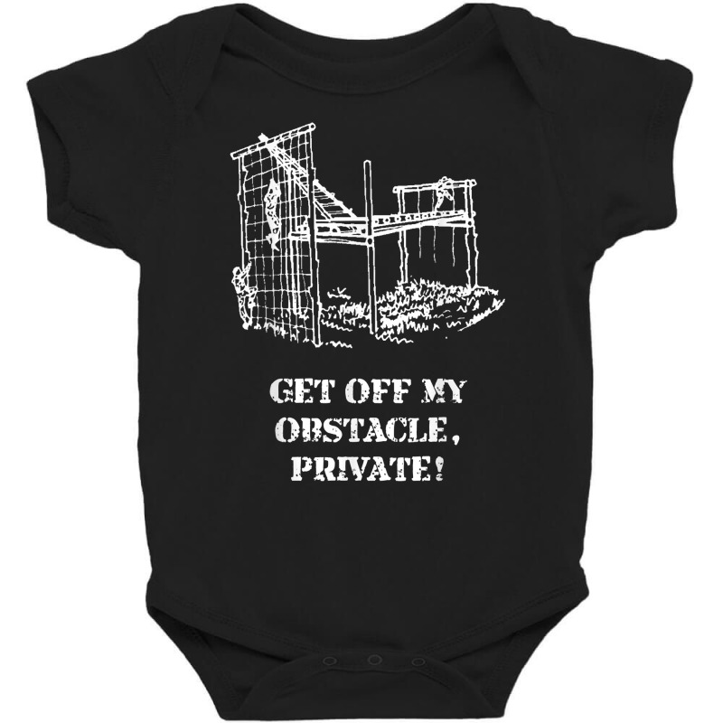 Get Off My Obstacle, Private! T Shirt Baby Bodysuit by sosieclaton | Artistshot