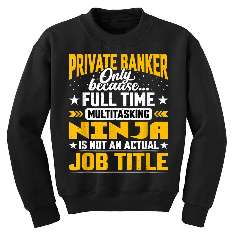 Private Banker Job Title Private Banking Accountant Cashier T Shirt Youth Sweatshirt by MoczoTenleigh | Artistshot