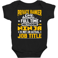 Private Banker Job Title Private Banking Accountant Cashier T Shirt Baby Bodysuit | Artistshot