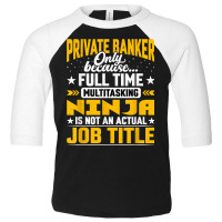 Private Banker Job Title Private Banking Accountant Cashier T Shirt Toddler 3/4 Sleeve Tee | Artistshot